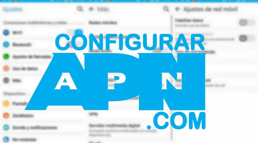▷ Configurar APN 4G / 3G Android | iPhone | Windows Phone y +