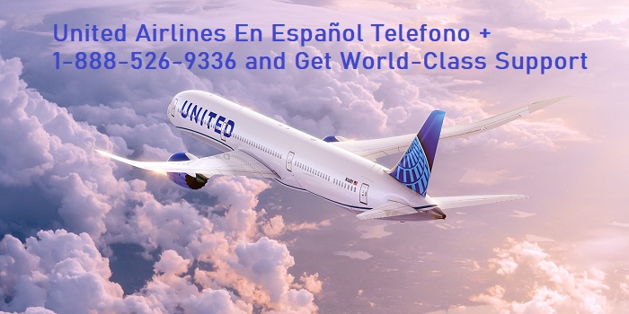 United Airlines En Español Telefono +1-888-526-9336