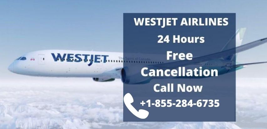 WestJet Flight Cancellation & Refund Policy, How To Cancel Westjet Flight Online