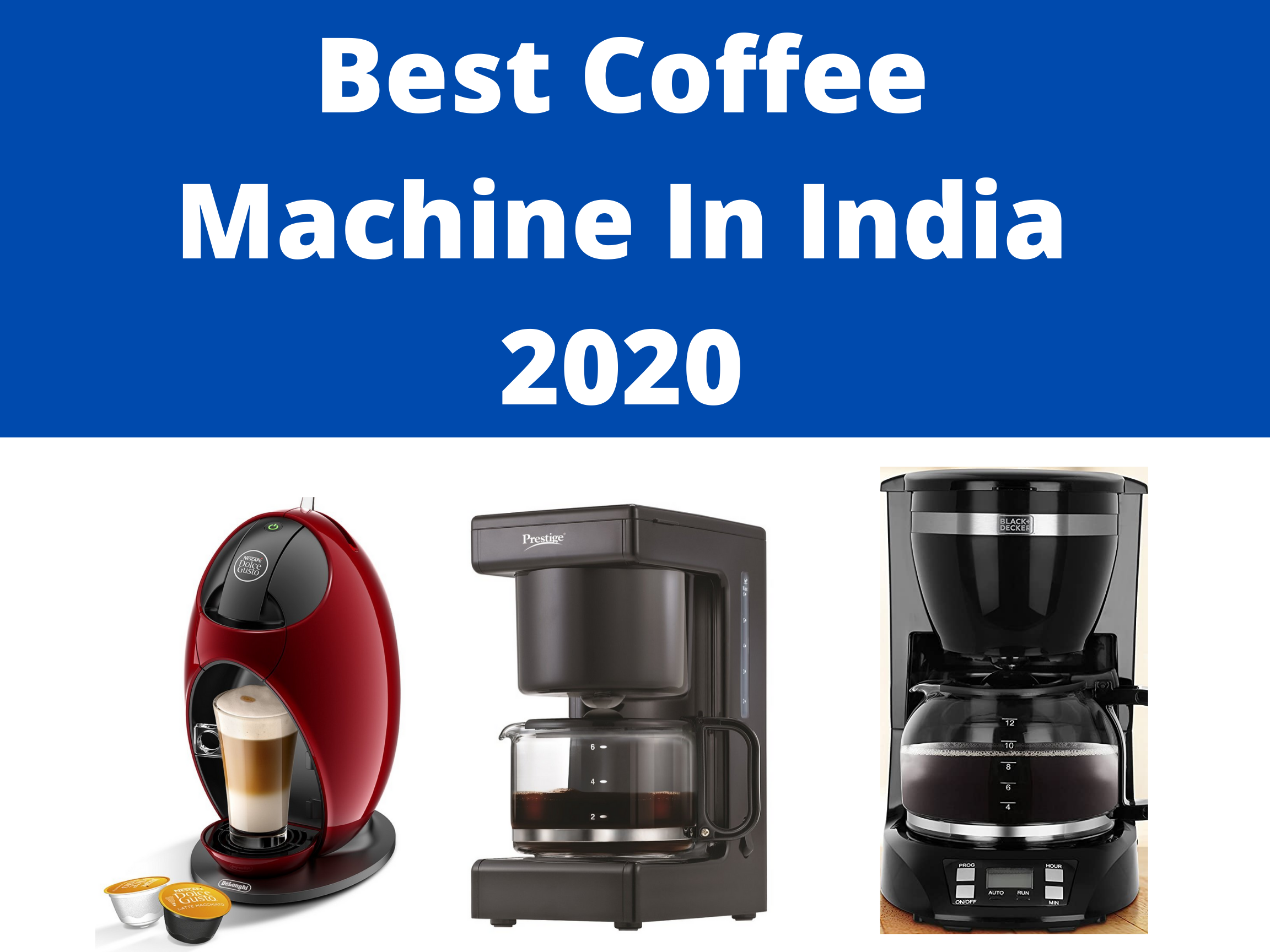 Best Coffee Machine in India 2020 - Coffer Maker for Home & Office