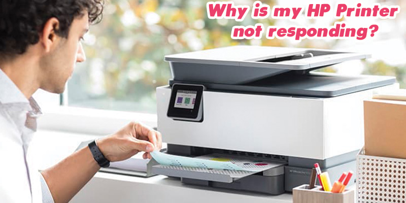 Why is my HP Printer not responding?