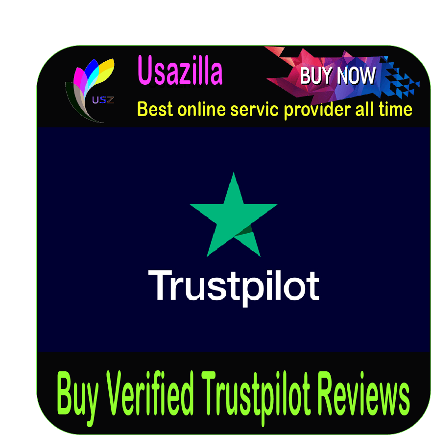 Buy trustpilot Reviews - 100% real, legit Positive reviews