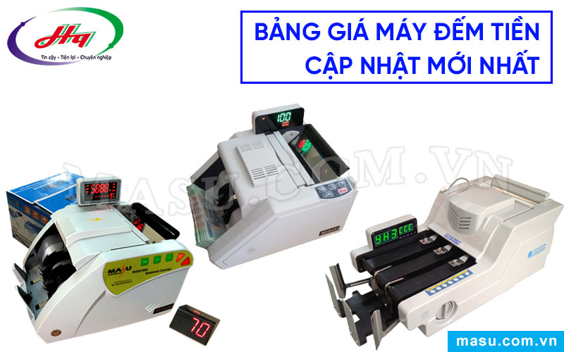 Bảng Giá Máy Đếm Tiền Mới Nhất (Cập Nhật 2022) - Giá Rẻ Nhất