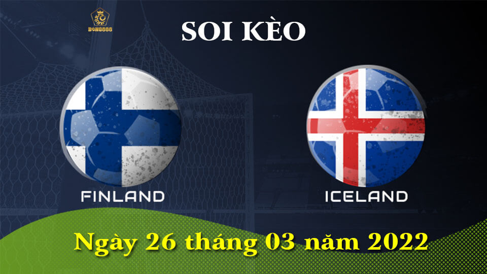 Soi Kèo Bóng Đá 26/3 - Phần Lan vs Iceland, Croatia vs Slovenia