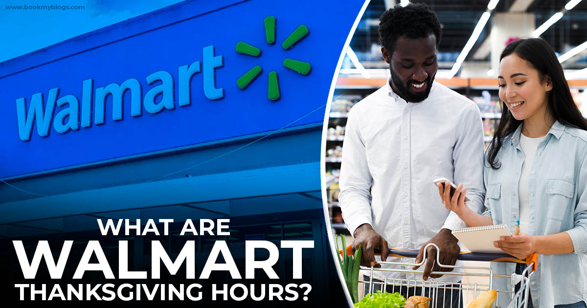 What Are Walmart Thanksgiving Hours? - Book My Blogs