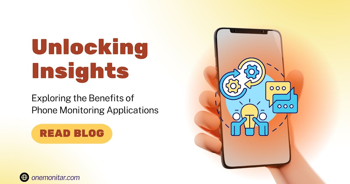 Unlocking Insights: Exploring the Benefits of Phone Monitoring Applications