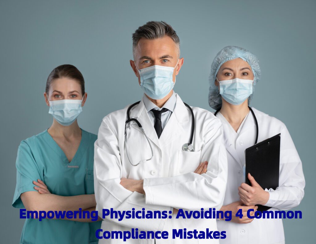 Empowering Physicians: 4 Compliance Mistakes - Secure MSO