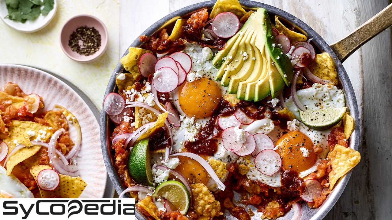 Celebrating Chilaquiles: The Ultimate Delight in Every Bite - Syco Pedia