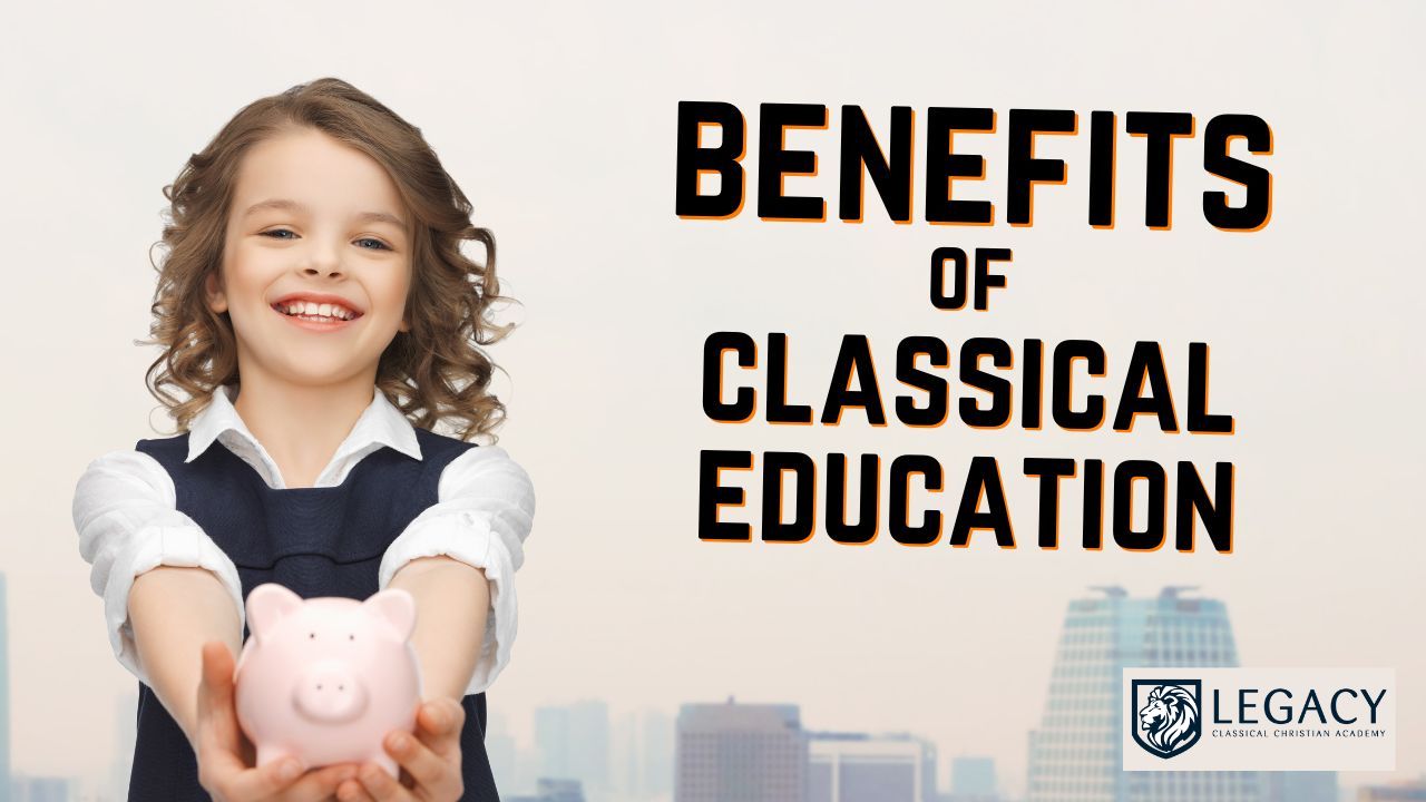 The Timeless Benefits of Classical Education