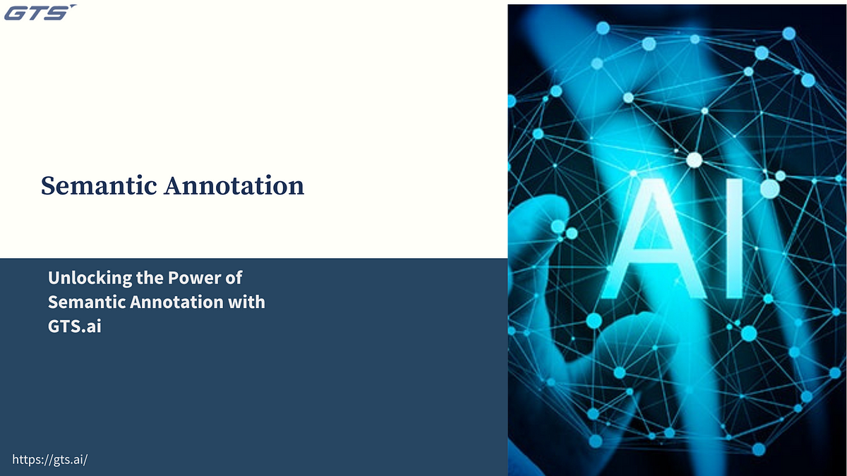 Unlocking the Power of Semantic Annotation with GTS.ai | by Globose Technology Solutions | Jan, 2025 | Medium