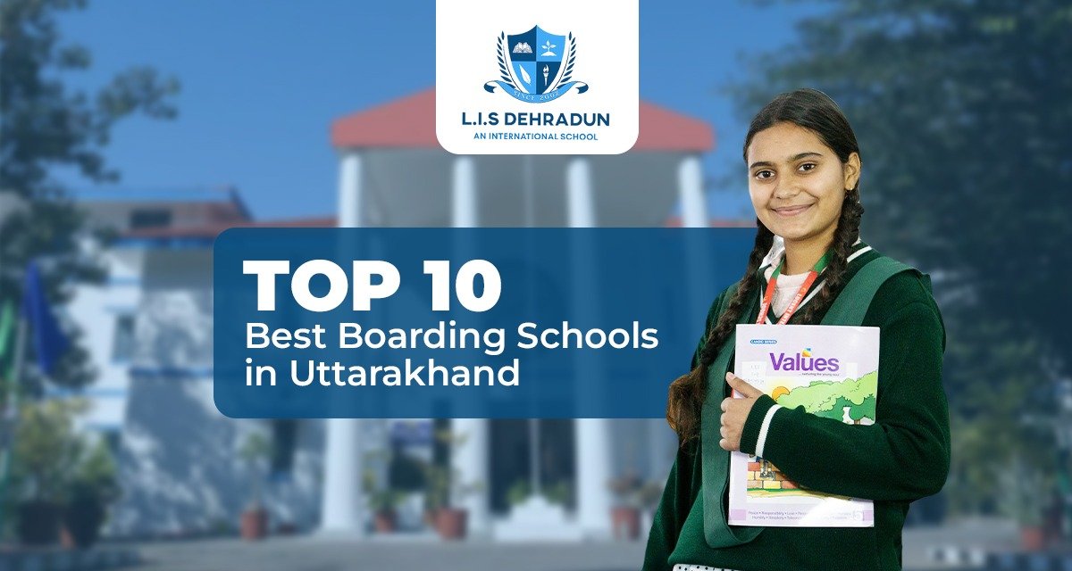 Top 10 Best Boarding Schools in Uttarakhand 2025 | LIS