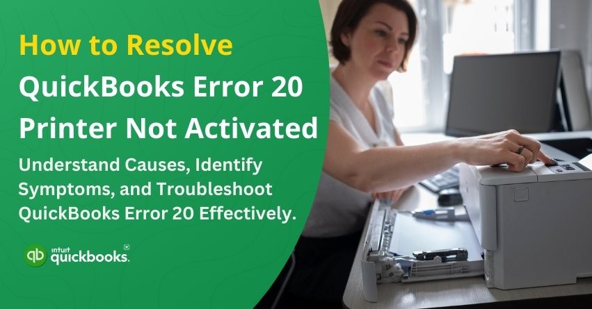 How to Fix Printer Not Activated Error Code 20 in QuickBooks?
